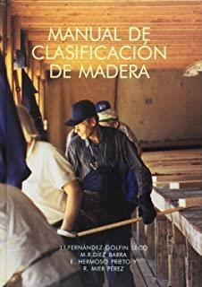 MANUAL DE CLASIFICACIÓN DE MADERA | 9788487381263 | FERNÁNDEZ GOLFÍN, J. I.