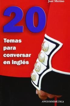 20 TEMAS PARA CONVERSAR EN INGLÉS | 9788493970826 | MERINO, JOSÉ