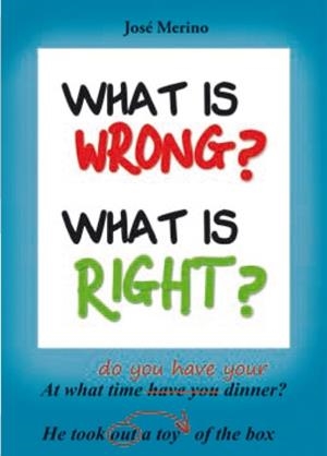 WHAT IS WRONG, WHAT IS WRIGHT? | 9788494245312 | MERINO, JOSÉ