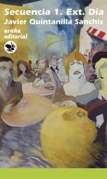 SECUENCIA 1. EXT. DÍA | 9788494561849 | QUINTANILLA SANCHIS, JAVIER