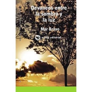 DEVANEOS ENTRE LA SOMBRA Y LA LUZ | 9788412060645 | BRAVO, MAR