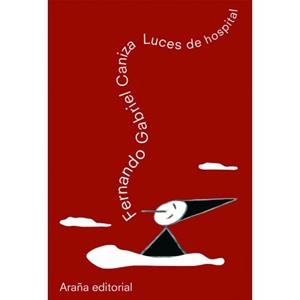 LUCES DE HOSPITAL | 9788460943686 | GABRIEL CANIZA, FERNANDO