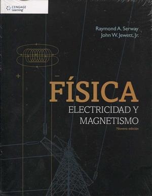 FISICA ELECTRICIDAD Y MAGNETISMO (9 ED) | 9786075224909 | SERWAY