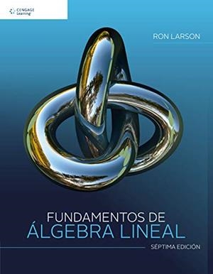 FUNDAMENTOS DE ALGEBRA LINEAL (7 ED) | 9786075198033 | LARSON