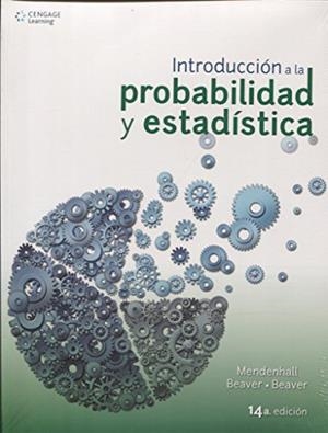 INTRODUCCION A LA PROBABILIDAD Y ESTADISTICA (14 ED) | 9786075198767 | MENDENHALL