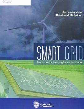 SMART GRID (FUNDAMENTOS TECNOLOGIAS Y APLICACIONES) | 9786074817362 | VICINI