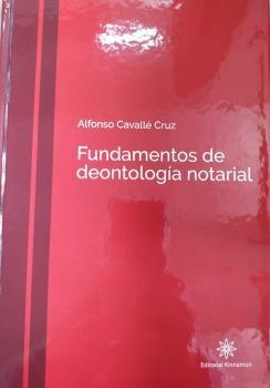 FUNDAMENTOS DE DEONTOLOGIA NOTARIAL | 9788416431335 | CAVALLÉ CRUZ, ALFONSO