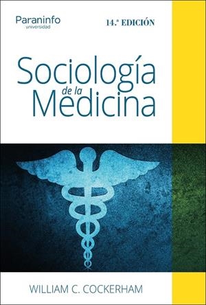 SOCIOLOGÍA DE LA MEDICINA. 14ª EDICIÓN | 9788428344098 | COCKERHAM, WILLIAM C.