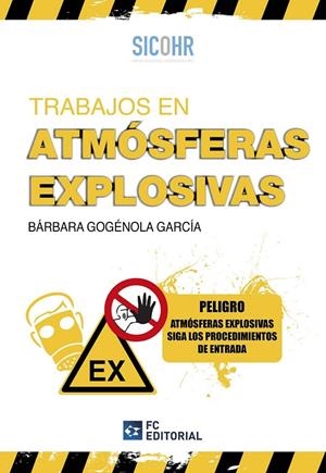 TRABAJOS EN ATMÓSFERAS EXPLOSIVAS | 9788417701734 | GOGÉNOLA GARCÍA, BÁRBARA