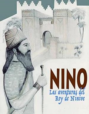 NINO, LAS AVENTURAS DEL REY DE NÍNIVE | 9788412447200 | PAZ LÓPEZ, MARÍA P