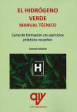HIDRÓGENO VERDE, EL. MANUAL TÉCNICO | 9788412496604 | MADRID VICENTE, ANTONIO