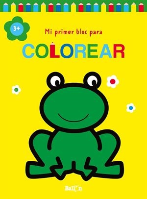MI PRIMER BLOC PARA COLOREAR RANA +3 | 9789403226927 | BALLON