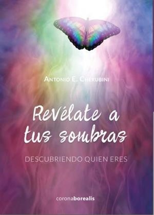 REVÉLATE A TUS SOMBRAS | 9788412424188 | CHERUBINI, ANTONIO E.