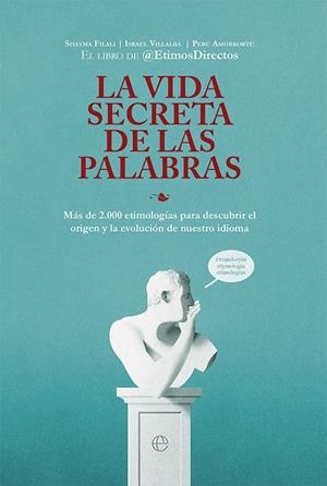 VIDA SECRETA DE LAS PALABRAS, LA | 9788413842837 | ETIMOS DIRECTOS