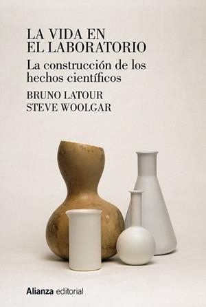 VIDA EN EL LABORATORIO, LA | 9788413627090 | LATOUR, BRUNO / WOOLGAR, STEVE