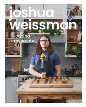 JOSHUA WEISSMAN COCINA IRREVERENTE | 9780241565681 | WEISSMAN, JOSHUA