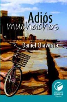 ADIÓS MUCHACHOS | 9789593140218 | CHAVARRÍA, DANIEL