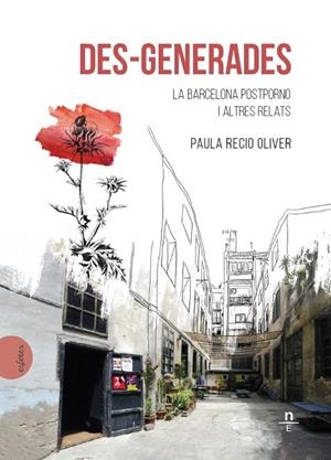 DES-GENERADES. LA BARCELONA POSTPORNO I ALTRES RELATS (2A EDICIÓ) | 9788412500004 | RECIO OLIVER, PAULA