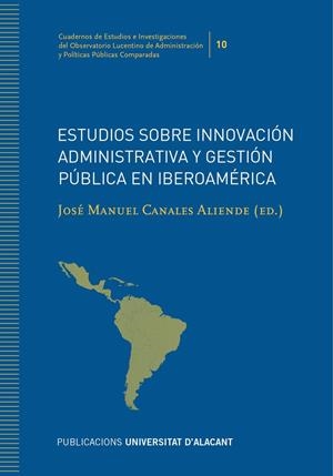 ESTUDIOS SOBRE INNOVACIÓN ADMINISTRATIVA Y GESTIÓN PÚBLICA EN IBEROAMÉRICA | 9788413021348