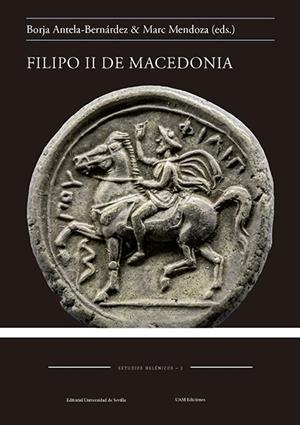 FILIPO II DE MACEDONIA | 9788447222193 | ANTELA-BERNÁRDEZ, BORJA