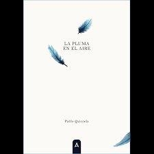 PLUMA EN EL AIRE LA | 9788418795923 | QUINTELA, PABLO