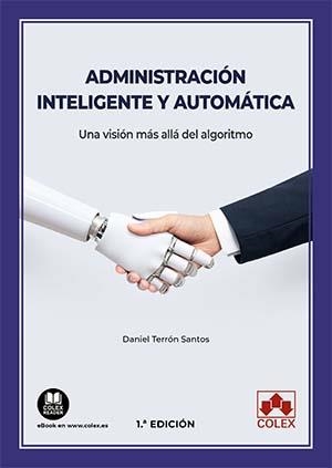 ADMINISTRACION INTELIGENTE Y AUTOMATICA. UNA VISION MAS ALLA DEL ALGORITMO | 9788413594057 | TERRON SANTOS, DANIEL