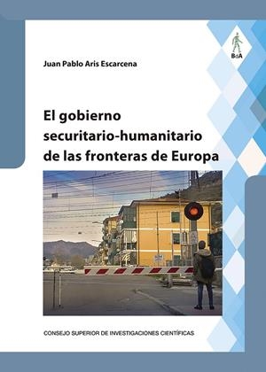 GOBIERNO SECURITARIO-HUMANITARIO DE LAS FRONTERAS DE EUROPA, EL | 9788400109141 | ARIS ESCARCENA, JUAN PABLO