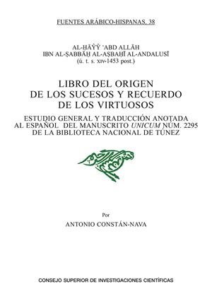 LIBRO DEL ORIGEN DE LOS SUCESOS Y RECUERDO DE LOS VIRTUOSOS | 9788400109165 | IBN AL-?ABBA? AL-A?BA?I AL-ANDALUSI, AL-?AYY ?ABD ALLAH