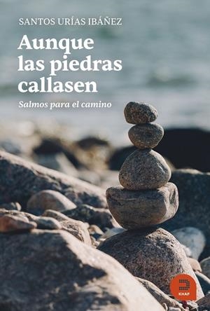 AUNQUE LAS PIEDRAS CALLASEN | 9788415995531 | URIAS IBAÑEZ, SANTOS