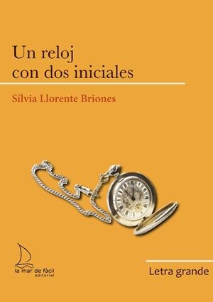 RELOJ CON DOS INICIALES, UN - LETRA GRANDE | 9788418378591 | LLORENTE BRIONES, SÍLVIA