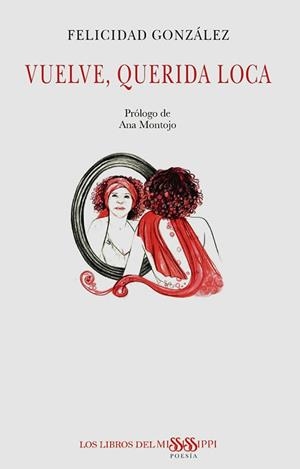 VUELVE, QUERIDA LOCA | 9788412441437 | GONZÁLEZ, FELICIDAD