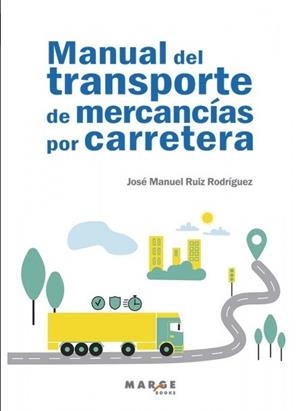 TRANSPORTE DE MERCANCIAS POR CARRETERA ( EDICION ACTUALIZADA) | 9788419109125 | RUIZ RODRIGUEZ, JOSE MANUEL