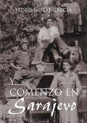 Y...COMENZÓ EN SARAJEVO | 9788418605581 | MORAL GARCÍA, PEDRO