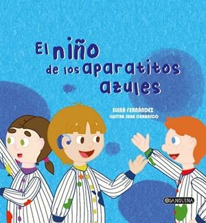 NIÑO DE LOS APARATITOS AZULES, EL | 9788412440362 | FERNÁNDEZ, ELENA
