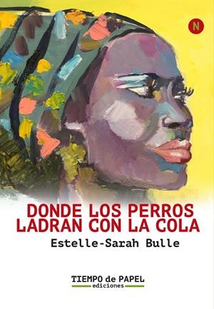 DONDE LOS PERROS LADRAN CON LA COLA | 9788409361410 | BULLE, ESTELLE-SARAH