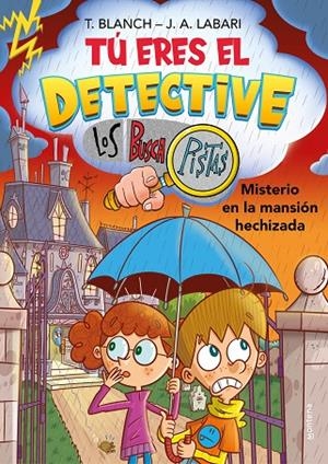 TÚ ERES EL DETECTIVE CON LOS BUSCAPISTAS 03. MISTERIO EN LA MANSIÓN HECHIZADA | 9788418594656 | BLANCH, TERESA / LABARI, JOSÉ ÁNGEL