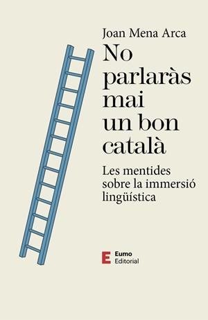 NO PARLARÀS MAI UN BON CATALÀ | 9788497667593 | MENA, JOAN