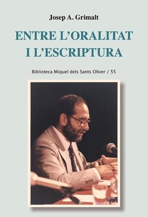 ENTRE L'ORALITAT I L'ESCRIPTURA | 9788491912132 | GRIMALT, JOSEP A.