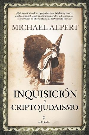 INQUISICIÓN Y CRIPTOJUDAISMO | 9788418709883 | ALPERT, MICHAEL