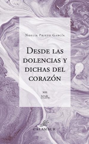 DESDE LAS DOLENCIAS Y DICHAS DEL CORAZÓN | 9788483595633 | PRIETO GARCÍA, NOELIA