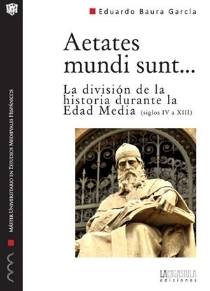 AETATES MUNDI SUNT (SIGLOS IV A XIII) | 9788493849061 | BAURA