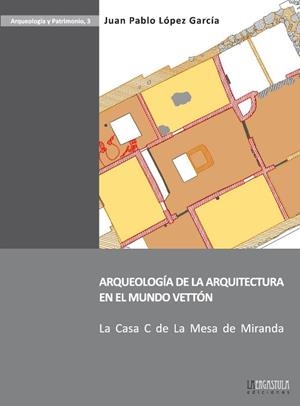 ARQUEOLOGÍA DE LA ARQUITECTURA EN EL MUNDO VETTÓN | 9788493849047 | LOPEZ