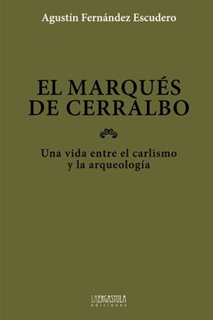 MARQUES DE CERRALBO, EL | 9788416242108 | FERNÁNDEZ ESCUDERO, AGUSTÍN