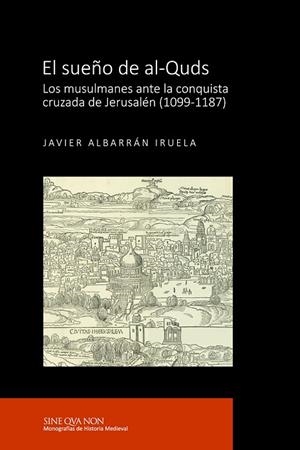 SUEÑO DE AL-QUDS, EL | 9788416242344 | ALBARRAN IRUELA, JAVIER