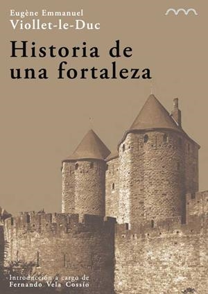 HISTORIA DE UNA FORTALEZA | 9788494179655 | VIOLLET-LE-DUC