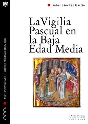 VIGILIA PASCUAL EN LA BAJA EDAD MEDIA, LA | 9788416242023 | SÁNCHEZ GARCÍA