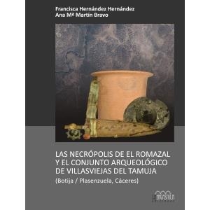 NECRÓPOLIS DE EL ROMAZAL Y EL CONJUNTO ARQUEOLÓGICO DE LAS VILLASVIEJAS DEL TAMUJA, LAS | 9788416242320 | MARTÍN BRAVO, ANA MARÍA