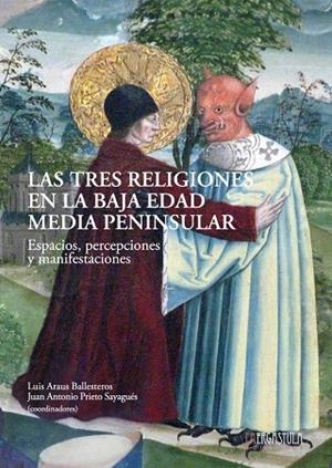 TRES RELIGIONES EN LA BAJA EDAD MEDIA PENINSULAR, LAS | 9788416242405