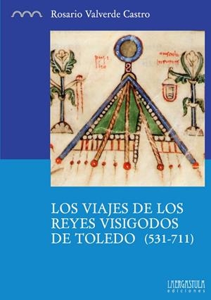 VIAJES DE LOS REYES VISIGODOS DE TOLEDO (531-711), LOS | 9788416242245 | VALVERDE CASTRO, ROSARIO