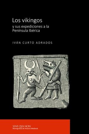 VIKINGOS Y SUS EXPEDICIONES A LA PENÍNSULA IBÉRICA, LOS | 9788416242351 | CURTO ADRADO, IVÁN